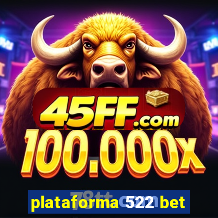 plataforma 522 bet
